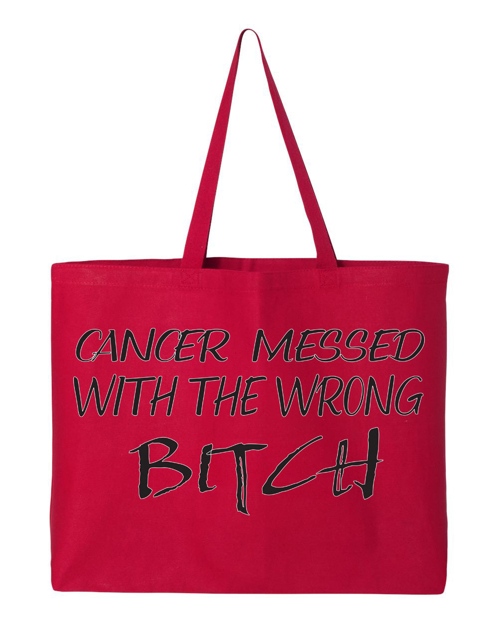 Cancer Messed with the Wrong Bitch Tote Bag
