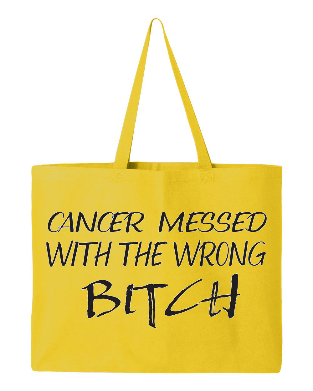 Cancer Messed with the Wrong Bitch Tote Bag